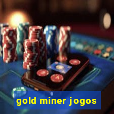 gold miner jogos